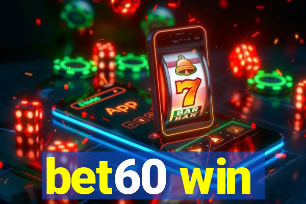 bet60 win
